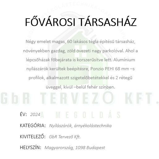 60 lakásos fővárosi társasház lépcsőház bejáratainak cseréje alumínium Ponzio PEHI 68 mm -s profilra két rétegű hőszigetelt üvegezéssel kívül-belül fehér színben
