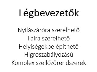 Aereco higroszabályozású nyílászáróra falra szerelhető akusztikus légbevezetők EMM-716 EMM-916 EAR-201 EAR-202 EHT-780 EHT-957 BXC különleges érzékelők V4A központi ventilátor